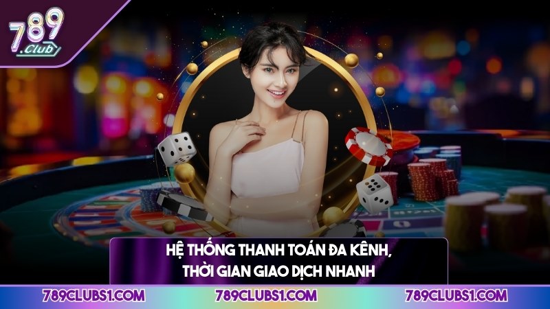 Hệ thống thanh toán đa kênh, thời gian giao dịch nhanh
